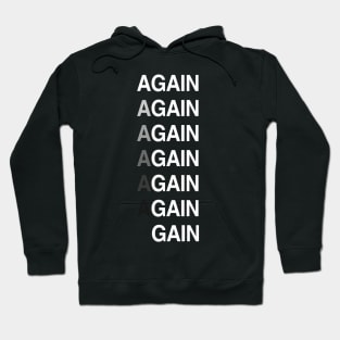 Again Until You Gain! No Pain No Gain Hoodie